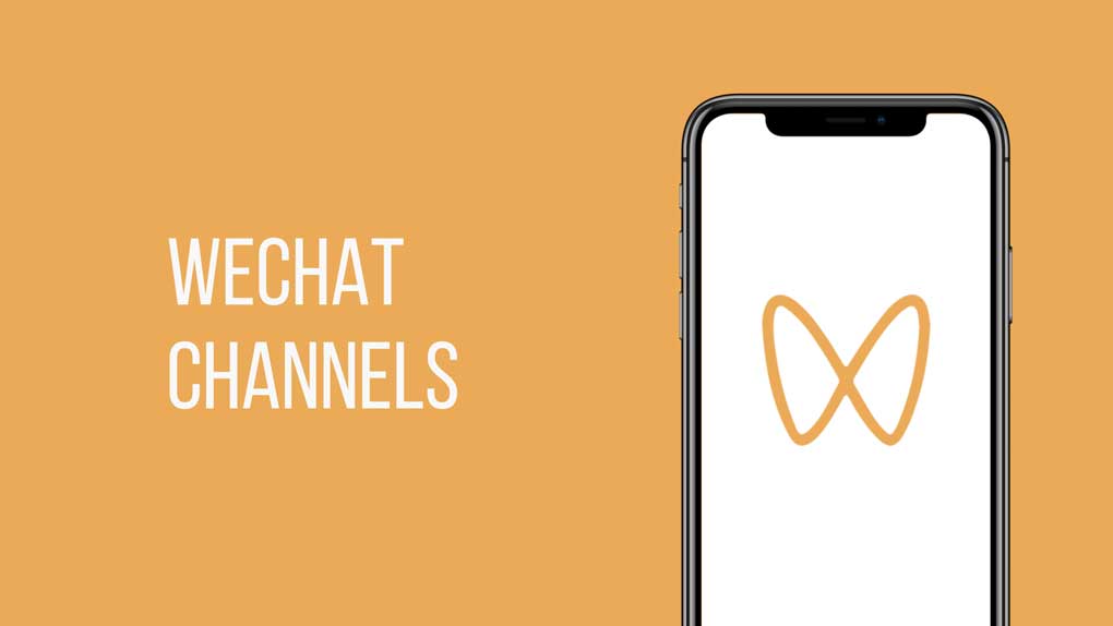 WeChat Channels: What is it and how to use it to promote your brand